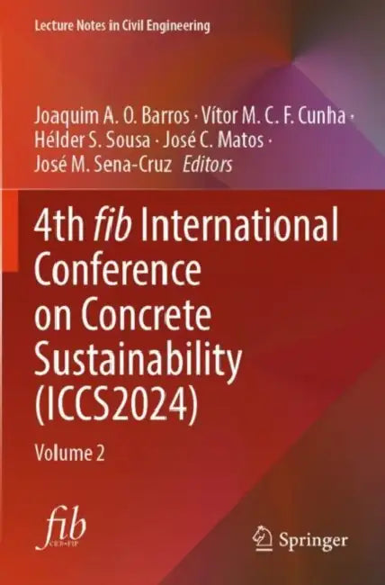 4th fib International Conference on Concrete Sustainability (ICCS2024) by Joaquim A. O. Barros