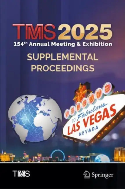 TMS 2025 154th Annual Meeting & Exhibition Supplemental Proceedings by Metals & Materials Society Minerals