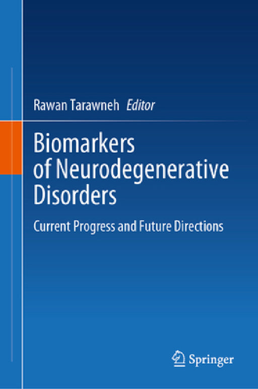 Biomarkers of Neurodegenerative Disorders: Current Progress and Future Directions by Rawan Tarawneh