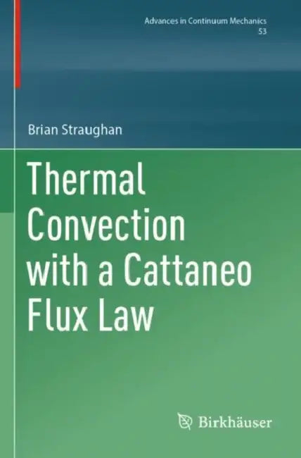 Thermal Convection with a Cattaneo Flux Law by Brian Straughan