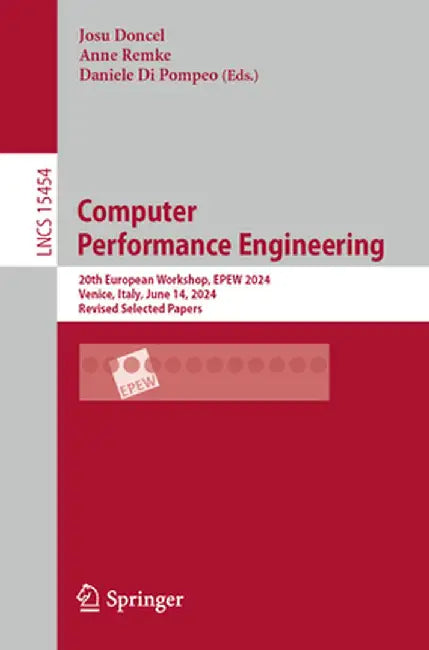 Computer Performance Engineering: 20th European Workshop, Epew 2024, Venice, Italy, June 14, 2024, Revised Selected Papers by Josu Doncel