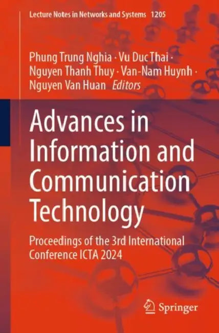 Advances in Information and Communication Technology: Proceedings of the 3rd International Conference Icta 2024 by Phung Trung Nghia