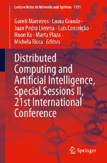 Distributed Computing and Artificial Intelligence, Special Sessions II, 21st International Conference by Goreti Marreiros