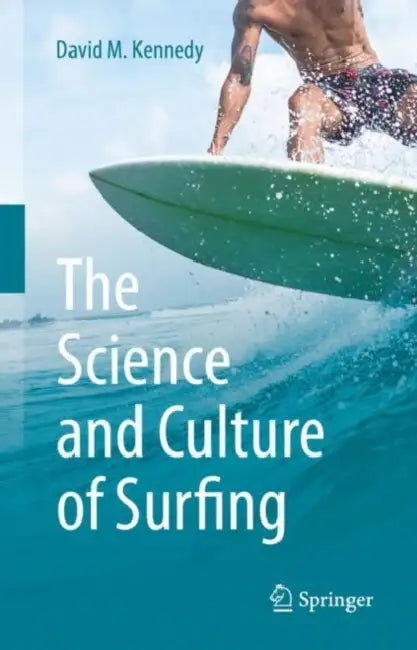 The Science and Culture of Surfing by David M. Kennedy