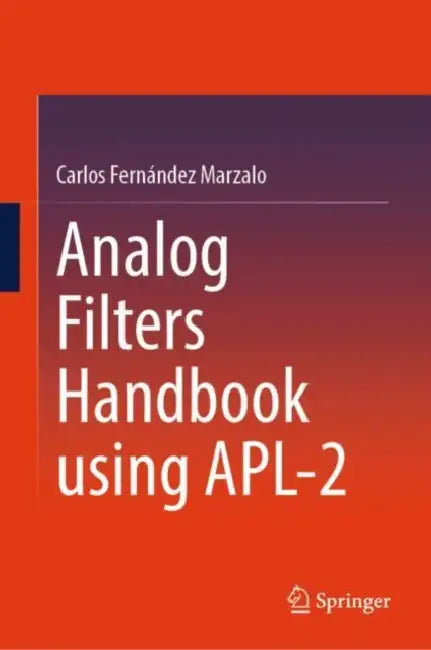 Analog Filters Handbook using APL-2 by Carlos Fernández Marzalo