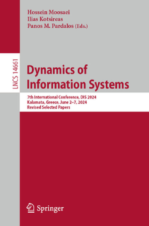 Dynamics of Information Systems: 7th International Conference, Dis 2024, Kalamata, Greece, June 2-7, 2024, Revised Selected Papers by Hossein Moosaei, Ilias Kotsireas, Panos M. Pardalos