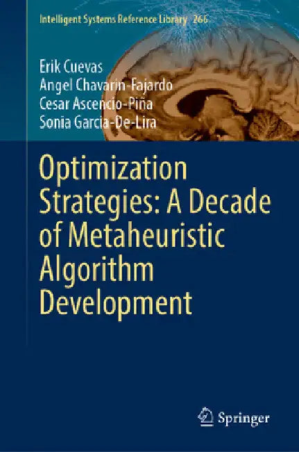 Optimization Strategies: A Decade of Metaheuristic Algorithm Development by Erik Cuevas