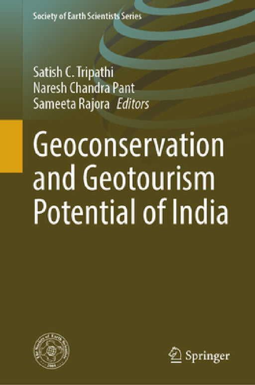 Geoconservation and Geotourism Potential of India by Satish C. Tripathi, Naresh Chandra Pant, Sameeta Rajora