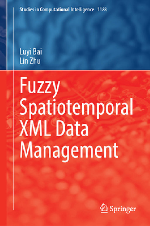 Fuzzy Spatiotemporal XML Data Management by Luyi Bai, Lin Zhu