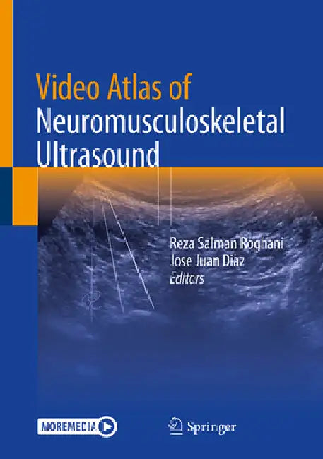 Video Atlas of Neuromusculoskeletal Ultrasound by Reza Salman Roghani, Jose Juan Diaz