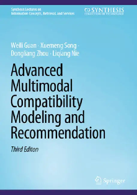 Advanced Multimodal Compatibility Modeling and Recommendation by Weili Guan