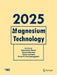 Magnesium Technology 2025 by Domonkos Tolnai, Aaron Palumbo, Aeriel Leonard