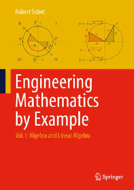 Engineering Mathematics by Example: Vol. I: Algebra and Linear Algebra by Robert Sobot