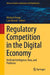 Regulatory Competition in the Digital Economy: Artificial Intelligence, Data, and Platforms by Michael Denga