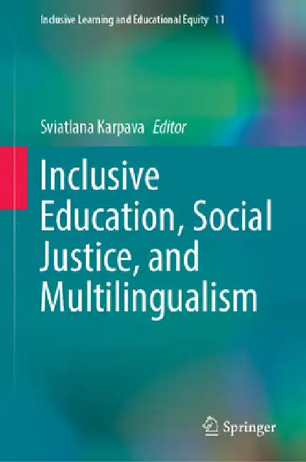 Inclusive Education, Social Justice, and Multilingualism by Sviatlana Karpava