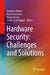 Hardware Security: Challenges and Solutions by Ashutosh Mishra