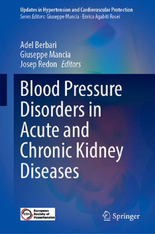 Blood Pressure Disorders in Acute and Chronic Kidney Diseases by Adel E. Berbari