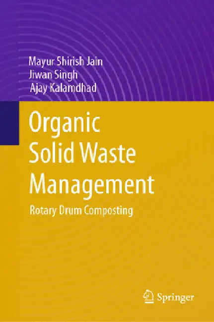 Organic Solid Waste Management: Rotary Drum Composting by Mayur Shirish Jain