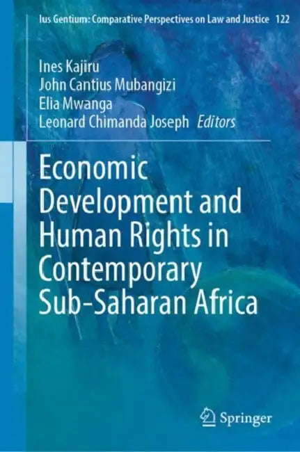Economic Development and Human Rights in Contemporary Sub-Saharan Africa by Ines Kajiru