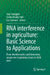RNA Interference in Agriculture: Basic Science to Applications: From Bioinformatics and Laboratory Assays Over Regulatory Issues to Field Uses by Guy Smagghe, Subba Reddy Palli, Luc Swevers