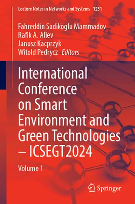 International Conference on Smart Environment and Green Technologies - Icsegt2024: Volume 1 by Fahreddin Sadikoglu Mammadov