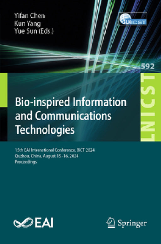 Bio-Inspired Information and Communications Technologies: 15th Eai International Conference, Bict 2024, Quzhou, China, August 15-16, 2024, Proceedings by Yifan Chen, Kun Yang, Yue Sun
