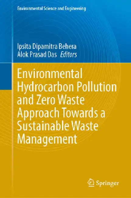 Environmental Hydrocarbon Pollution and Zero Waste Approach Towards a Sustainable Waste Management by Ipsita Dipamitra Behera