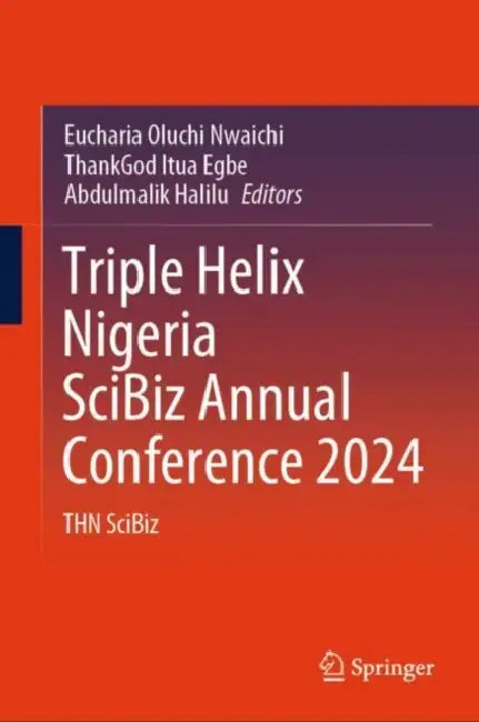 Triple Helix Nigeria SciBiz Annual Conference 2024: Thn Scibiz by Eucharia Oluchi Nwaichi