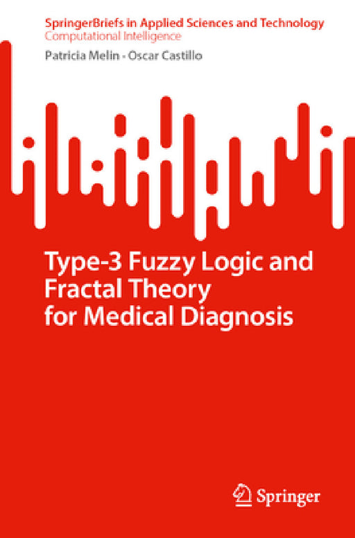 Type-3 Fuzzy Logic and Fractal Theory for Medical Diagnosis by Patricia Melin, Oscar Castillo