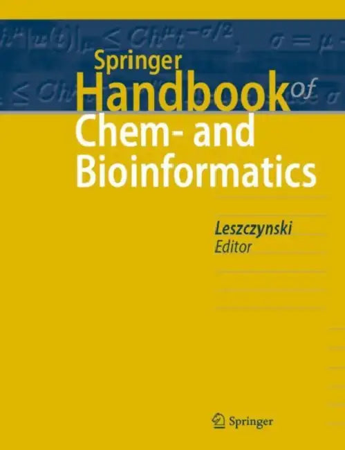 Springer Handbook of Chem- And Bioinformatics by Jerzy Leszczynski, Serena H. Chen, Artur Gieldoń