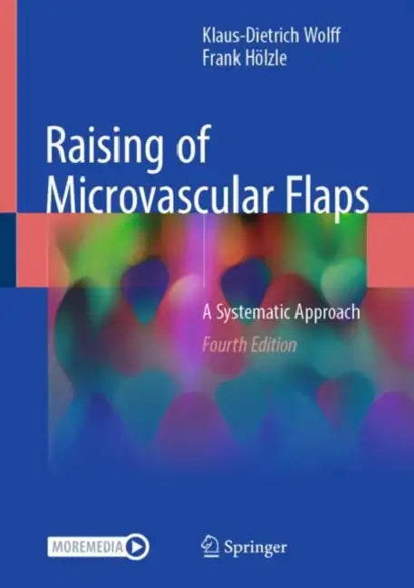Raising of Microvascular Flaps: A Systematic Approach by Klaus-Dietrich Wolff