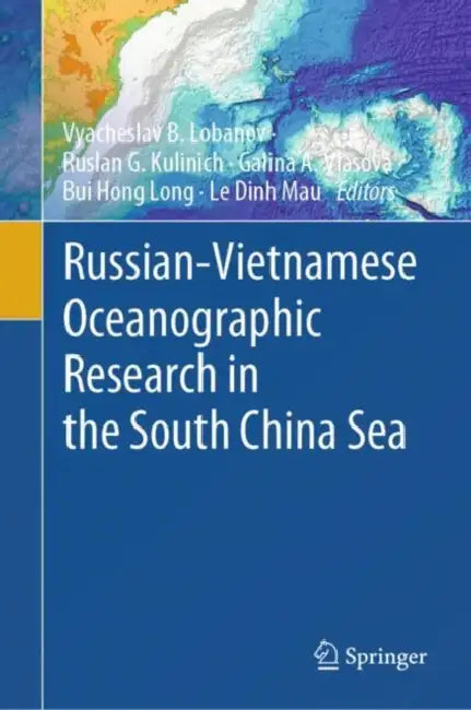 Russian-Vietnamese Oceanographic Research in the South China Sea by Vyacheslav B. Lobanov