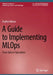 A Guide to Implementing MLOps: From Data to Operations by Prafful Mishra