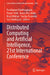Distributed Computing and Artificial Intelligence, 21st International Conference by Ravikumar Chinthaginjala