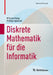 Diskrete Mathematik Für Die Informatik by Mihyun Kang