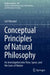 Conceptual Principles of Natural Philosophy: An Investigation Into Time, Space, and the Laws of Nature by Gal Yehezkel