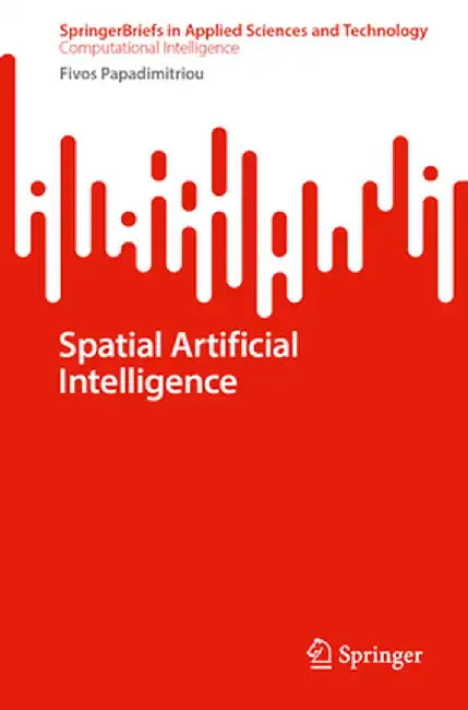 Spatial Artificial Intelligence by Fivos Papadimitriou