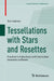 Tessellations with Stars and Rosettes: Practical Constructions with Interactive Geometry Software by Toni Sellarès