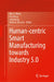 Human-Centric Smart Manufacturing Towards Industry 5.0 by Baicun Wang