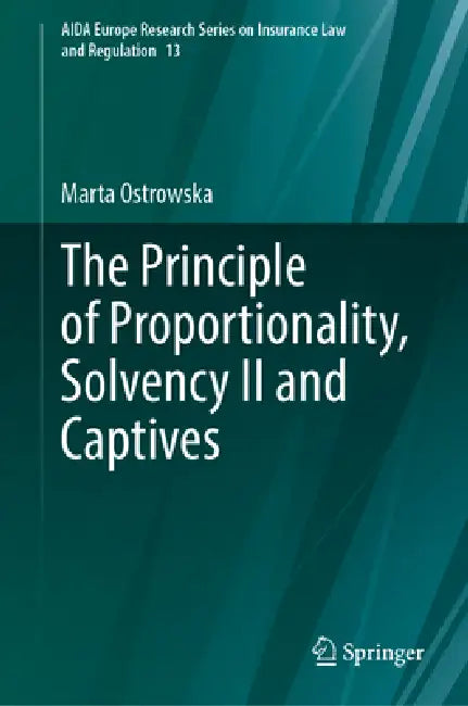 The Principle of Proportionality, Solvency II and Captives by Marta Ostrowska
