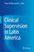 Clinical Supervision in Latin America by Maria del Pilar Grazioso