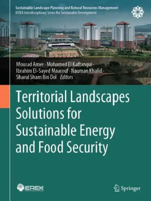 Territorial Landscapes Solutions for Sustainable Energy and Food Security by Mourad Amer