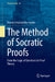 The Method of Socratic Proofs: From the Logic of Questions to Proof Theory by Dorota Leszczyńska-Jasion