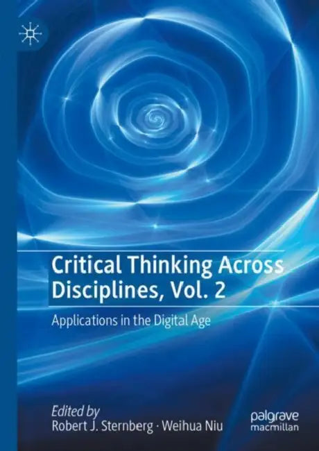Critical Thinking Across Disciplines: Applications in the Digital Age by Robert J. Sternberg