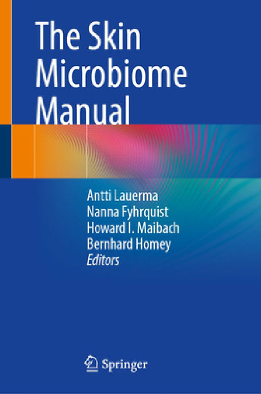 The Skin Microbiome Manual by Antti Lauerma
