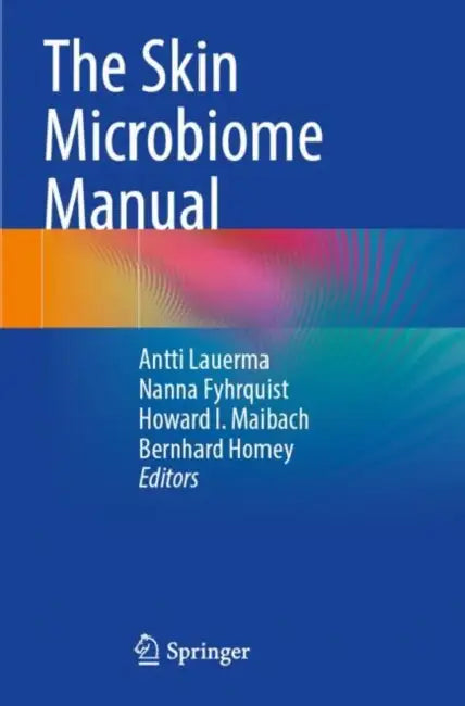 The Skin Microbiome Manual by Antti Lauerma