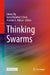 Thinking Swarms by Simon Ng, Jason Beaufort Scholz, Hussein a. Abbass