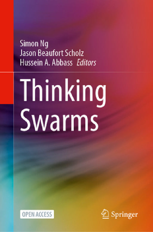 Thinking Swarms by Simon Ng, Jason Beaufort Scholz, Hussein a. Abbass