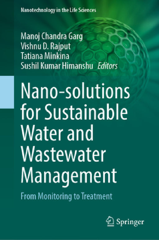 Nano-Solutions for Sustainable Water and Wastewater Management: From Monitoring to Treatment by Manoj Chandra Garg, Vishnu D. Rajput, Tatiana Minkina