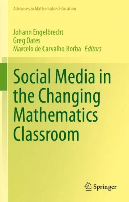 Social Media in the Changing Mathematics Classroom by Johann Engelbrecht